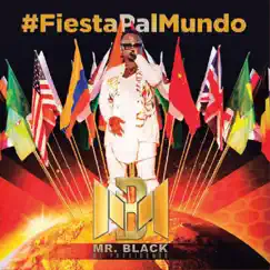 Fiesta Pal Mundo - Single by Mr Black El Presidente album reviews, ratings, credits