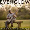 Evenglow - Single album lyrics, reviews, download