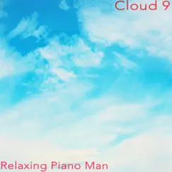 Cloud 9 by Relaxing Piano Man album reviews, ratings, credits