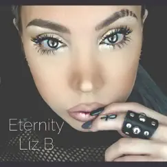Eternity - Single by Liz B album reviews, ratings, credits