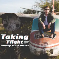 Taking Flight by Landry Scott Ritter album reviews, ratings, credits