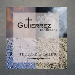 The Lord Is Calling - EP by Gutierrez Brothers album reviews, ratings, credits