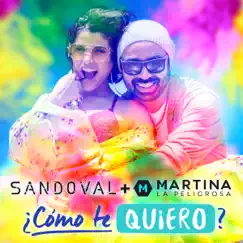 ¿Cómo Te Quiero? (feat. Martina La Peligrosa) - Single by Sandoval album reviews, ratings, credits
