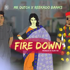 Fire Down (feat. Reekado Banks) - Single by Mr. Dutch album reviews, ratings, credits