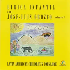 Lirica Infantil Con José-Luis Orozco, Volumen 3 by José-Luis Orozco album reviews, ratings, credits
