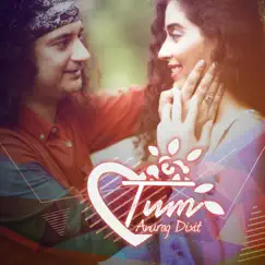 Tum - Single by Anurag Dixit album reviews, ratings, credits