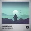 Similar Things - Single album lyrics, reviews, download