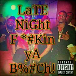 Late Night F****n' Ya Bitch (feat. Fivepointer Rich & DJ Lalo2trill) - Single by C.Wells album reviews, ratings, credits