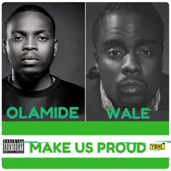 Make Us Proud (feat. Wale) - Single by Olamide album reviews, ratings, credits