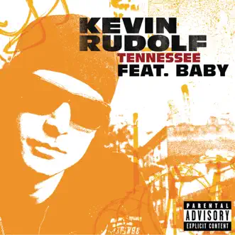 Tennessee (feat. Baby) - Single by Kevin Rudolf & Birdman album reviews, ratings, credits