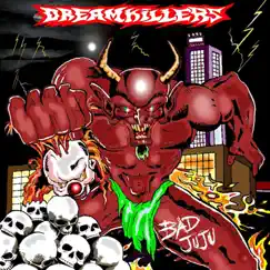 Bad Juju - Single by Dreamkillers album reviews, ratings, credits