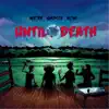 Until Death - EP album lyrics, reviews, download