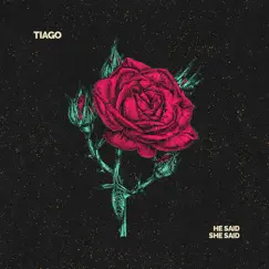 He Said, She Said - Single by Tiago album reviews, ratings, credits