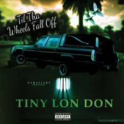 Til tha Wheels Fall Off by Tiny Lon Don album reviews, ratings, credits