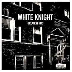 White Knight Greatest Hits (Deluxe 2) Digitally Remastered by White Knight album reviews, ratings, credits