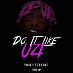 Do It Like Uzi (Lil Uzi Vert Challenge) - Single by Priceless Da Roc album reviews, ratings, credits