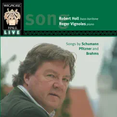 Schumann, Pfitzner & Brahms (Wigmore Hall Live) by Robert Holl & Roger Vignoles album reviews, ratings, credits