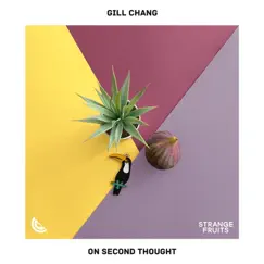 On Second Thought - Single by Gill Chang album reviews, ratings, credits
