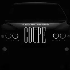 Coupe (feat. King Roscoe) - Single by Jay Bezzy album reviews, ratings, credits