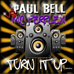 Turn It Up by Paul Bell & MC Perplex album reviews, ratings, credits