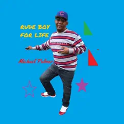 Rude Boy for Life - Single by Michael Palmer album reviews, ratings, credits