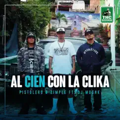 Al Cien Con la Clika (feat. Dj Mushk) - Single by Zimple & Pistolero album reviews, ratings, credits