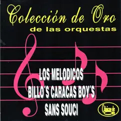 Colección de Oro de las Orquestas by Los Melódicos, Sans Souci & Billos Caracas Boys album reviews, ratings, credits