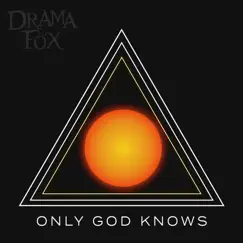 Only God Knows - Single by Drama Fox album reviews, ratings, credits