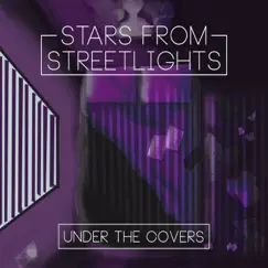 Under the Covers - Single by Stars from Streetlights album reviews, ratings, credits