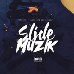 Slide Muzik - Single by Roadrunner Glockboyz Tez album reviews, ratings, credits