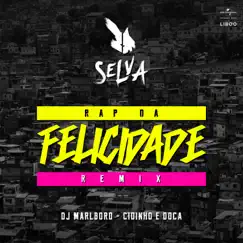 Rap Da Felicidade (Extended Remix) - Single by Selva, DJ Marlboro & Cidinho & Doca album reviews, ratings, credits