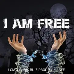 I Am Free (feat. Chris Ruiz & K.Agee) Song Lyrics