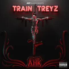 Get Em Gone Ahk by Train Treyz album reviews, ratings, credits