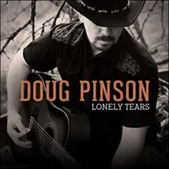 Lonely Tears by Doug Pinson album reviews, ratings, credits