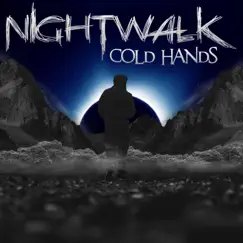 Cold Hands - Single by Nightwalk album reviews, ratings, credits