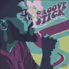 Groove Stick album lyrics, reviews, download