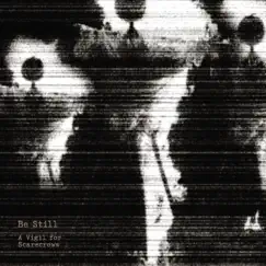 A Vigil for Scarecrows - EP by Be Still album reviews, ratings, credits