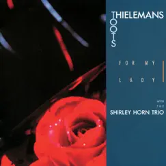For My Lady by Toots Thielemans & Shirley Horn Trio album reviews, ratings, credits