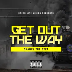 Get out the Way - Single by Chaney The Gyft album reviews, ratings, credits