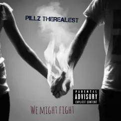 We Might Fight - Single by Pillz Therealest album reviews, ratings, credits