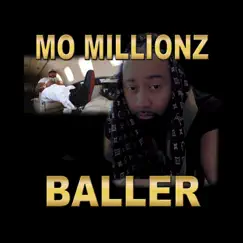 Baller - Single by Mo MIllionz aka album reviews, ratings, credits
