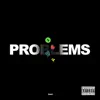 Problems - Single album lyrics, reviews, download