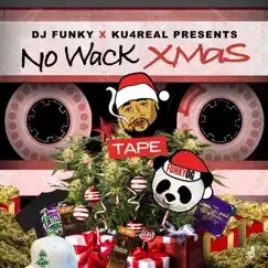 No Wack Xmas by DJ Funky & Ku4real album reviews, ratings, credits