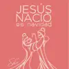 JESÚS NACIÓ Es Navidad album lyrics, reviews, download