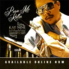 Picture Me Rollin' (feat. C-Hecc & Wack) - Single by Kay Nine tha Boss album reviews, ratings, credits