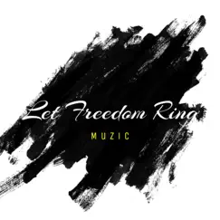 Let Freedom Ring - Single by Mr. Muzic album reviews, ratings, credits