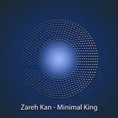Minimal King by Zareh Kan album reviews, ratings, credits