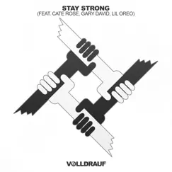 Stay Strong (feat. Cate Rose, Gary David & Lil Oreo) - Single by Volldrauf album reviews, ratings, credits