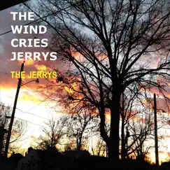 The Wind Cries Jerrys - EP by The Jerrys album reviews, ratings, credits