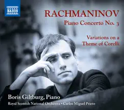 Rachmaninoff: Piano Concerto No. 3 - Variations on a Theme of Corelli by Boris Giltburg, Royal Scottish National Orchestra & Carlos Miguel Prieto album reviews, ratings, credits